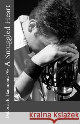 A Smuggled Heart Mrs Deborah E. Hammond 9781719300933 Createspace Independent Publishing Platform - książka
