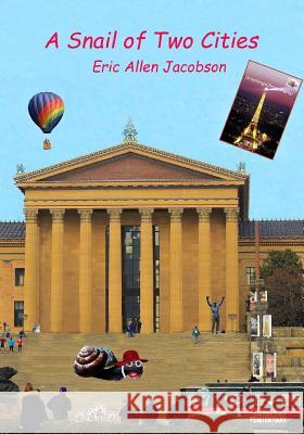 A Snail of Two Cities Eric Allen Jacobson 9781982042264 Createspace Independent Publishing Platform - książka