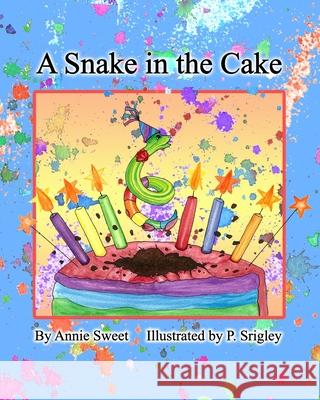 A Snake in the Cake Patricia Srigley Annie Sweet 9780988008151 Wigglesworth Press - książka