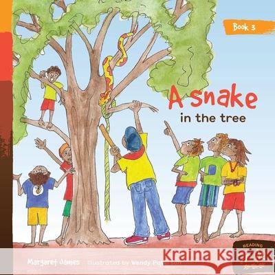 A snake in the tree Margaret James, Wendy Patterson 9781922591616 Library for All - książka