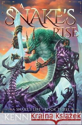 A Snake's Rise Kenneth Arant 9781956583144 Shadow Alley Press Inc - książka