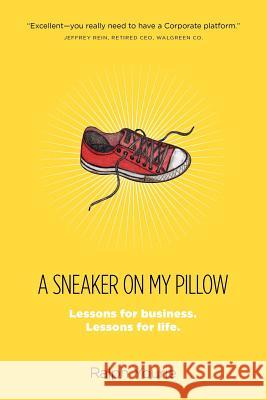 A Sneaker on My Pillow: Lessons for business. Lessons for life. Yourie, Ralph 9781770972803 FriesenPress - książka