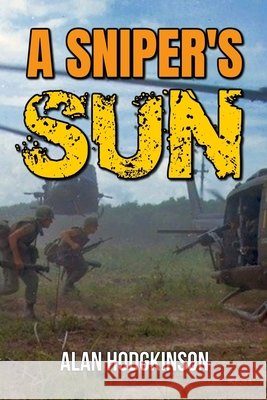 A Sniper's Sun Alan Hodgkinson 9781659800746 Independently Published - książka