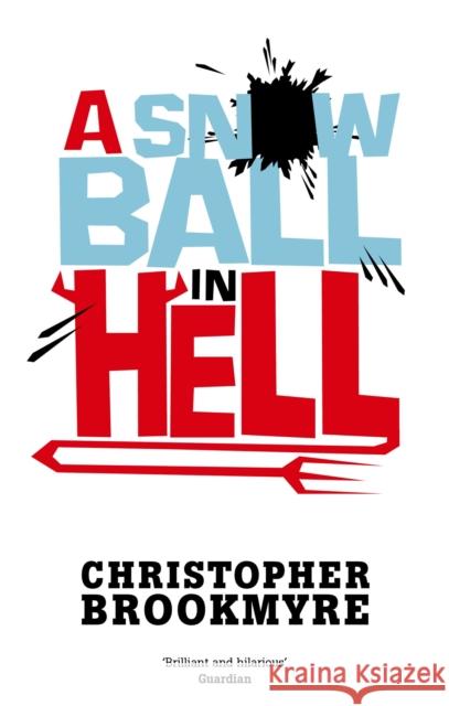 A Snowball In Hell Christopher Brookmyre 9780349120515  - książka