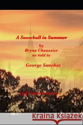 A Snowball in Summer George Sanchez   9798394678776 Independently Published - książka