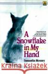 A Snowflake in My Hand Samantha Mooney 9780385297219 Delta