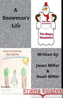 A Snowman's Life Noah Miller Lizzy Stevens Jason Miller 9798830527071 Independently Published - książka
