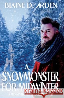 A Snowmonster for Midwinter: A Midwinter Monster Romantasy Blaine D. Arden 9789492678249 Cayendi Press - książka