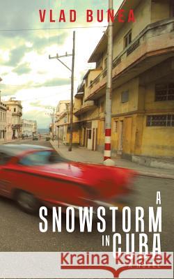 A Snowstorm in Cuba Vlad Bunea 9781491754061 iUniverse - książka