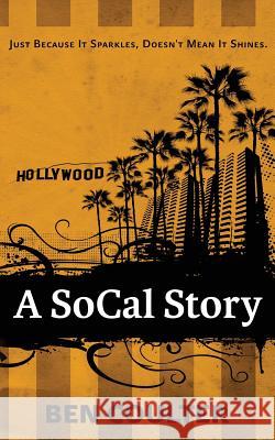 A SoCal Story Coulter, Ben 9781530381531 Createspace Independent Publishing Platform - książka