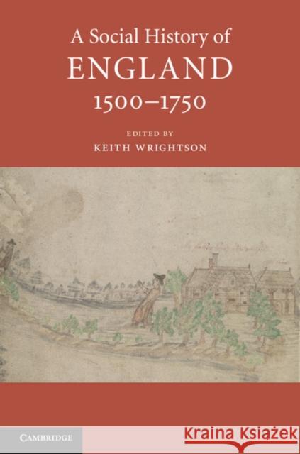 A Social History of England, 1500-1750 Keith Wrightson   9781107041790 Cambridge University Press - książka