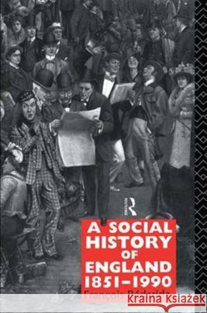 A Social History of England 1851-1990 Francois Bedarida 9781138142190 Routledge - książka