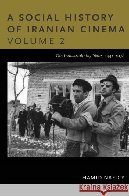 A Social History of Iranian Cinema, Volume 2: The Industrializing Years, 1941-1978 Naficy, Hamid 9780822347743  - książka