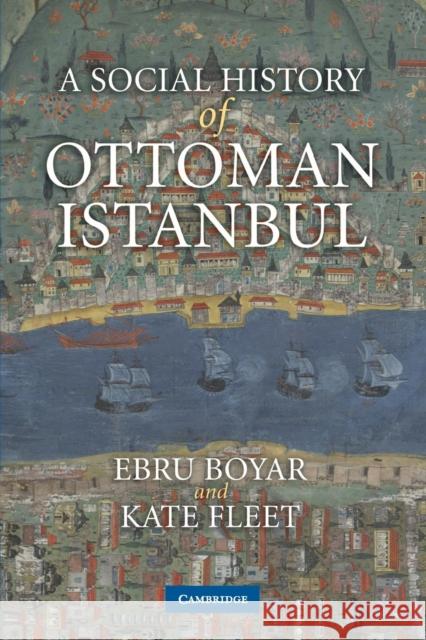 A Social History of Ottoman Istanbul Ebru Boyar 9780521136235  - książka