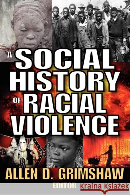 A Social History of Racial Violence Allen Grimshaw 9780202362632 Aldine - książka