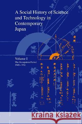 A Social History of Science and Technology in Contemporary Japan: Volume 1: The Occupation Period 1945-1952 Shigeru Nakayama 9781876843649 Trans Pacific Press - książka