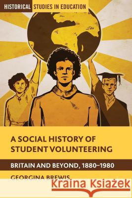 A Social History of Student Volunteering: Britain and Beyond, 1880-1980 Brewis, G. 9781137370136 Not Avail - książka