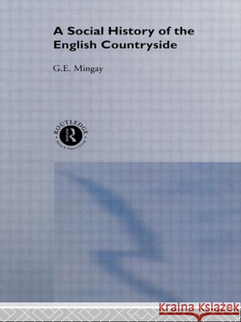 A Social History of the English Countryside G. E. Mingay 9780415034081 Routledge - książka