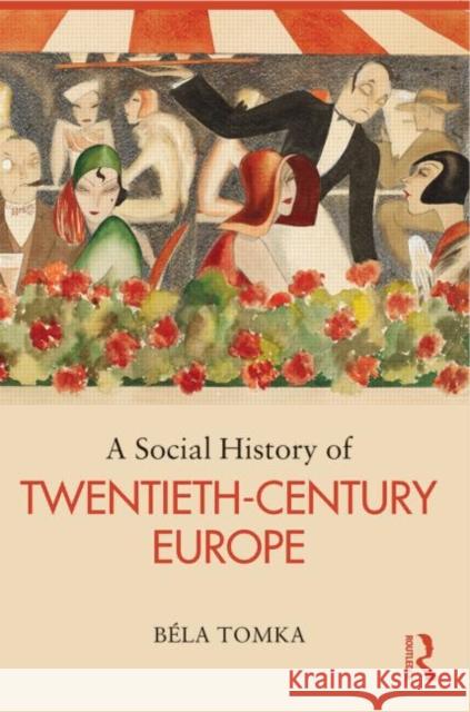 A Social History of Twentieth-Century Europe Bela Tomka 9780415628457  - książka