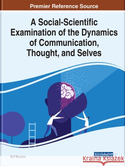 A Social-Scientific Examination of the Dynamics of Communication, Thought, and Selves Sekalala, Seif 9781799875079 EUROSPAN - książka