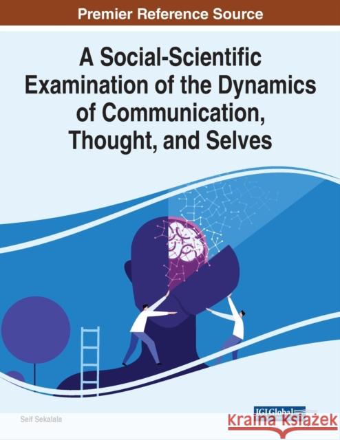 A Social-Scientific Examination of the Dynamics of Communication, Thought, and Selves Seif Sekalala 9781799875086 Eurospan (JL) - książka