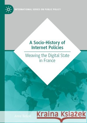 A Socio-History of Internet Policies Bellon, Anne 9783031691010 Palgrave Macmillan - książka