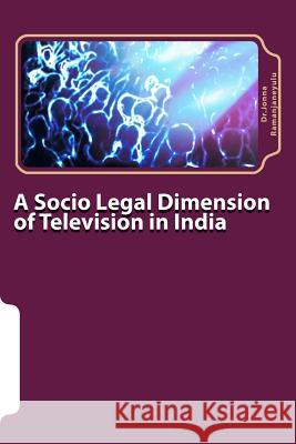 A socio legal dimension of television in india Ramanjaneyulu, Jonna 9781517009793 Createspace - książka