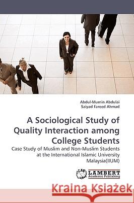 A Sociological Study of Quality Interaction among College Students Abdul-Mumin Abdulai 9783838305240 LAP Lambert Academic Publishing - książka