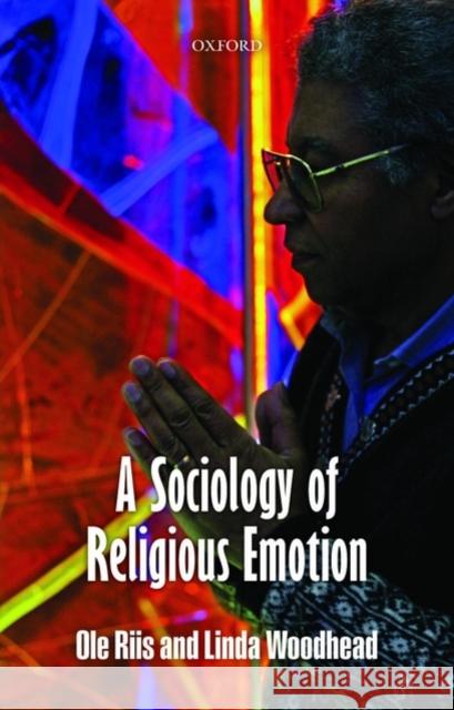 A Sociology of Religious Emotion Ole Riis Linda Woodhead 9780199567607 Oxford University Press, USA - książka