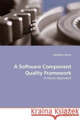 A Software Component Quality Framework Alexandre Alvaro 9783639184419 VDM Verlag - książka