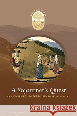 A Sojourner's Quest: A Companion to the Sacred Roots Annual Dr Don L. Davis 9781456334956 Createspace - książka