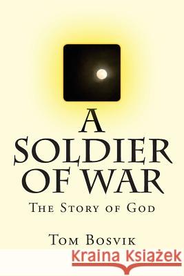 A Soldier of War MR Tom a. Bosvik 9781499288421 Createspace - książka
