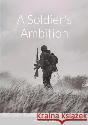 A Soldier's Ambition Kerry L Juliette Jones 9781716572173 Lulu.com - książka