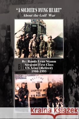 A Soldier's Dying Heart Randy Lynn Stamm 9781403364876 Authorhouse - książka