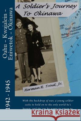 A Soldier's Journey To Okinawa Trout, Bruce 9781514393659 Createspace - książka