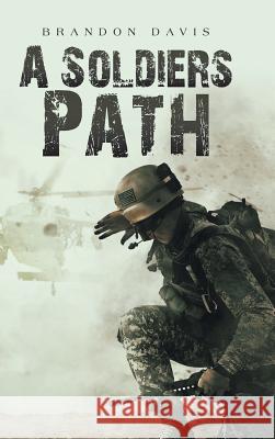 A Soldiers Path Brandon Davis 9781546233435 Authorhouse - książka