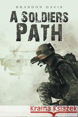 A Soldiers Path Brandon Davis 9781546233459 Authorhouse - książka
