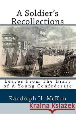 A Soldier's Recollections: Leaves From The Diary of A Young Confederate McKim, Randolph H. 9781453703410 Createspace - książka