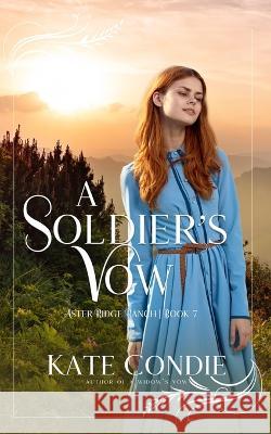 A Soldier's Vow Kate Condie 9798354330065 Independently Published - książka