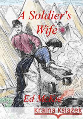 A Soldier's Wife Ed McKie 9781547118236 Createspace Independent Publishing Platform - książka