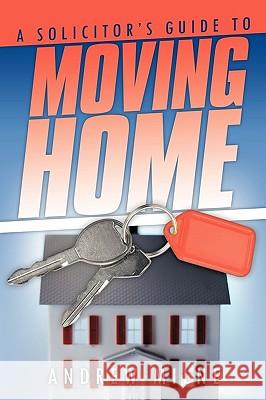 A Solicitor's Guide to Moving Home Andrew Milne 9781449048495 Authorhouse - książka