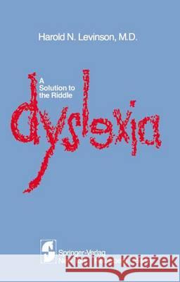 A Solution to the Riddle Dyslexia H. N. Levinson 9781461397762 Springer - książka