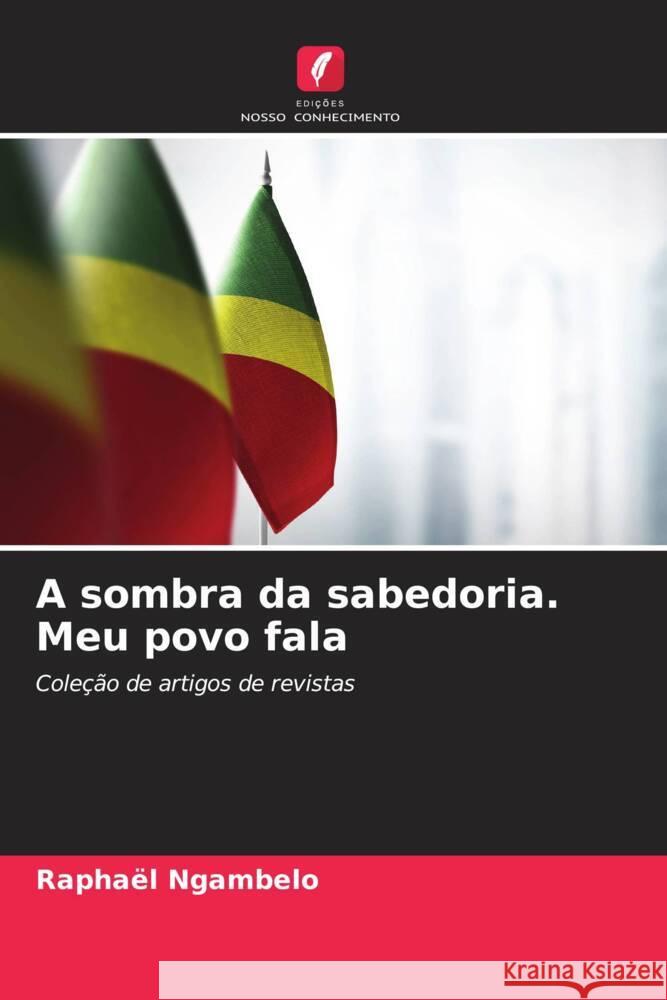 A sombra da sabedoria. Meu povo fala Rapha?l Ngambelo 9786208163334 Edicoes Nosso Conhecimento - książka