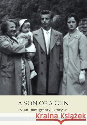 A Son of a Gun: An Immigrant's Story Roseth, P. Sigmund 9780595891535 iUniverse - książka