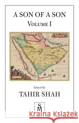 A Son of a Son: Vol I Tahir Shah 9781912383818 Secretum Mundi Limited - książka