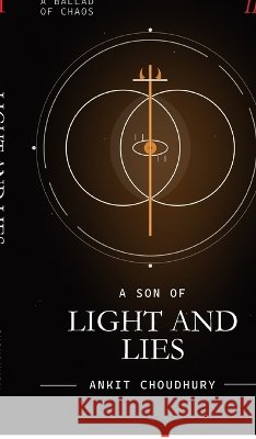 A Son of Light and Lies: A Ballad of Chaos - Part 2 Ankit Choudhury 9798900235974 Notion Press - książka