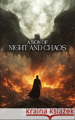 A Son of Night and Chaos: A Ballad of Chaos - Part 1 Ankit Choudhury 9789334412819 Ankit Choudhury - książka