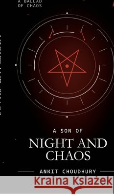 A Son of Night and Chaos: A Ballad of Chaos - Part 1 Ankit Choudhury 9798900236360 Notion Press - książka