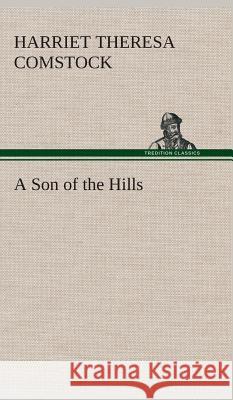 A Son of the Hills Harriet T (Harriet Theresa) Comstock 9783849522605 Tredition Classics - książka