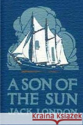 A Son Of The Sun London, Jack 9781724874078 Createspace Independent Publishing Platform - książka
